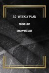 Book cover for 52 Weekly Plan To Do List Shopping List