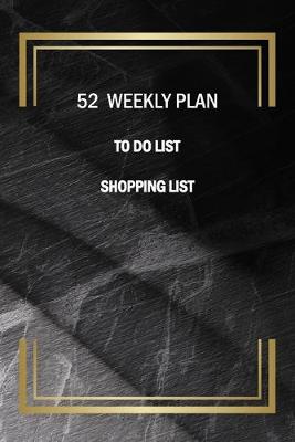 Cover of 52 Weekly Plan To Do List Shopping List