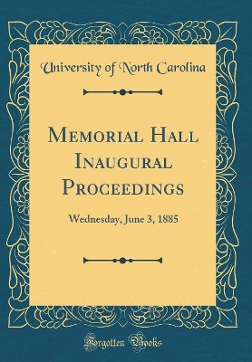 Book cover for Memorial Hall Inaugural Proceedings: Wednesday, June 3, 1885 (Classic Reprint)