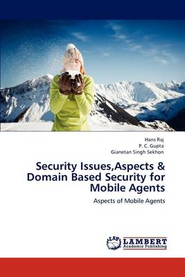 Book cover for Security Issues, Aspects & Domain Based Security for Mobile Agents