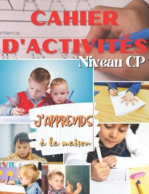 Book cover for CAHIER D'ACTIVITES niveau CP J'apprends a la maison (format A4)