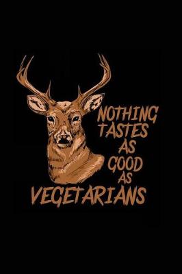 Book cover for Nothing Tastes As Good As Vegetarians