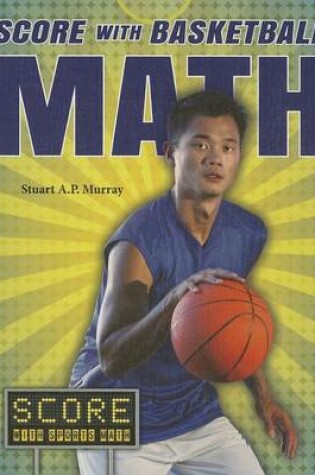 Cover of Score with Basketball Math