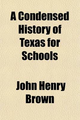 Book cover for A Condensed History of Texas for Schools