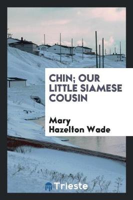 Book cover for Chin; Our Little Siamese Cousin