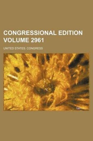 Cover of Congressional Edition Volume 2961