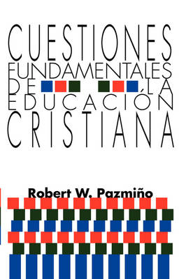 Cover of Cuestiones Fundamentales De La Educacion Cristiana