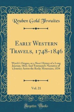 Cover of Early Western Travels, 1748-1846, Vol. 21