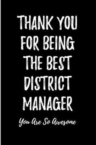 Cover of Thank You For Being the Best District Manager