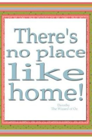 Cover of No Place Like Home Oversized 8.5x11, 150 Page Lined Blank Journal Notebook