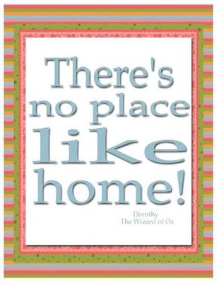 Book cover for No Place Like Home Oversized 8.5x11, 150 Page Lined Blank Journal Notebook