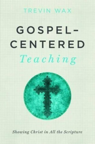 Cover of Gospel-Centered Teaching