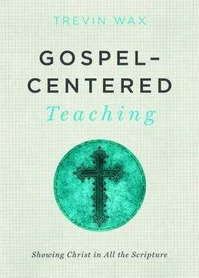 Book cover for Gospel-Centered Teaching