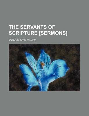 Book cover for The Servants of Scripture [Sermons]