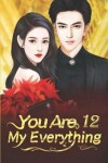 Book cover for You Are My Everything 12