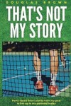 Book cover for That's Not My Story