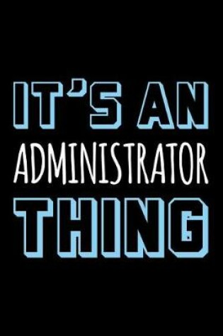 Cover of It's an Administrator Thing