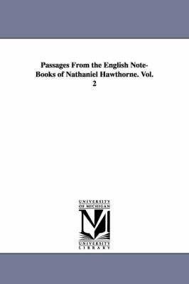 Book cover for Passages From the English Note-Books of Nathaniel Hawthorne. Vol. 2