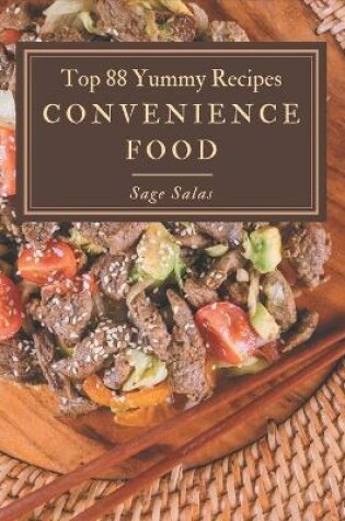 Cover of Top 88 Yummy Convenience Food Recipes