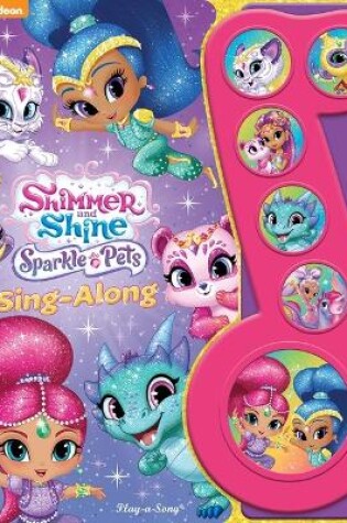 Cover of Nickelodeon Shimmer and Shine: Sparkle Pets Sing-Along Sound Book