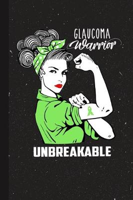 Book cover for Glaucoma Warrior Unbreakable