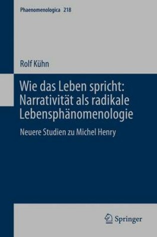 Cover of Wie Das Leben Spricht: Narrativität ALS Radikale Lebensphänomenologie