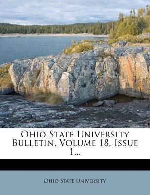 Book cover for Ohio State University Bulletin, Volume 18, Issue 1...