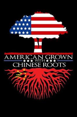 Book cover for American Grown with Chinese Roots Notebook