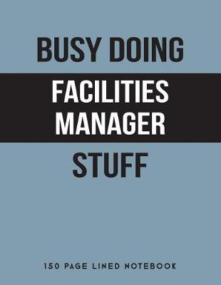 Book cover for Busy Doing Facilities Manager Stuff