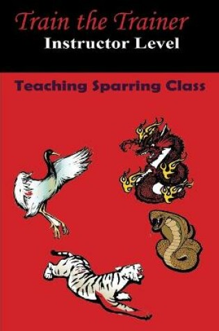 Cover of Train the Trainer Teaching Sparring Class