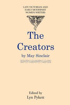 Book cover for Creators, The. Late Victorian and Early Modernist Women Writers.