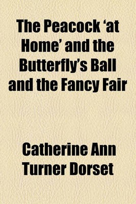 Book cover for The Peacock 'at Home' and the Butterfly's Ball and the Fancy Fair