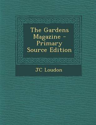 Book cover for The Gardens Magazine - Primary Source Edition