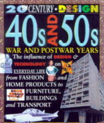 Book cover for 20th Century Design: The 40s and 50s: War and Post-War Years      (Cased)