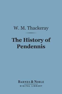 Book cover for The History of Pendennis (Barnes & Noble Digital Library)