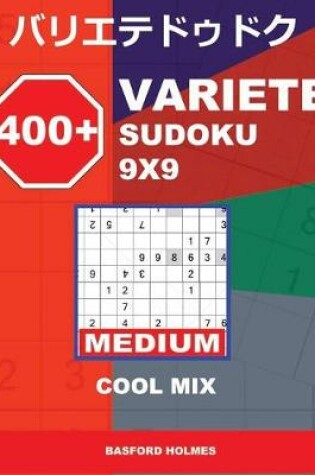 Cover of 400 + Variete Sudoku 9x9 Medium Cool Mix