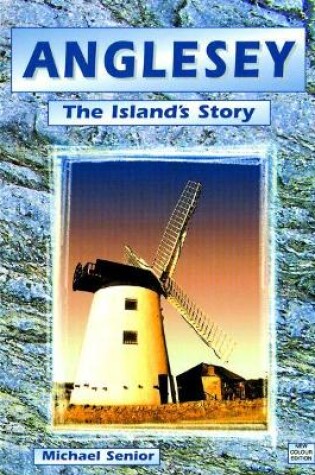 Cover of Anglesey - The Island's Story