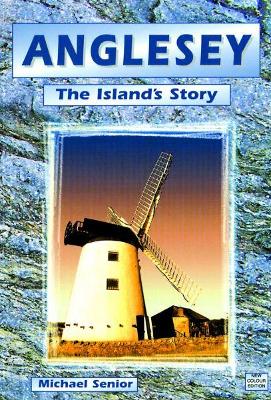 Book cover for Anglesey - The Island's Story