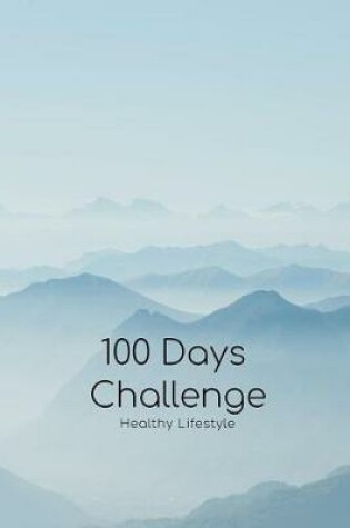 Cover of 100 Days Challenge Weight Loss Workout Diary