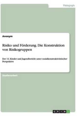 Cover of Risiko und Foerderung. Die Konstruktion von Risikogruppen