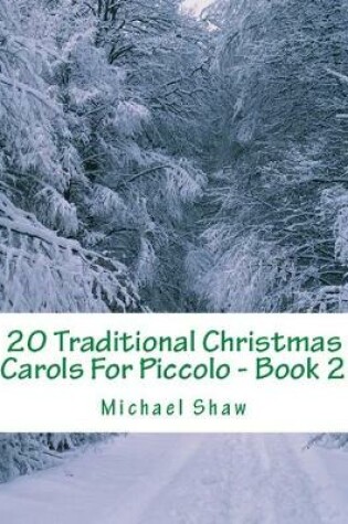 Cover of 20 Traditional Christmas Carols For Piccolo - Book 2