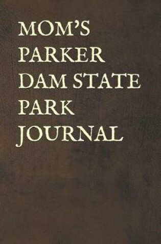 Cover of Mom's Parker Dam State Park Journal