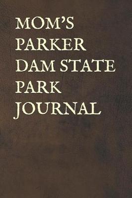 Book cover for Mom's Parker Dam State Park Journal