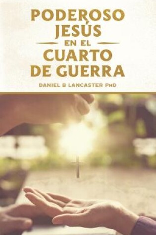 Cover of El Poderoso Jesus en el Cuarto de Guerra