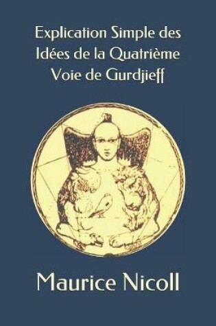 Cover of Explication Simple des Idées de la Quatrième Voie de Gurdjieff