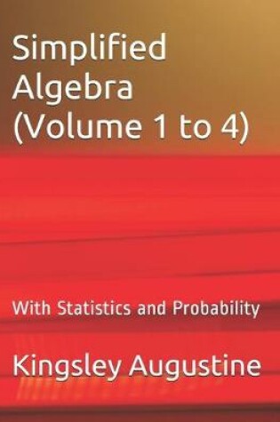 Cover of Simplified Algebra (Volume 1 to 4)