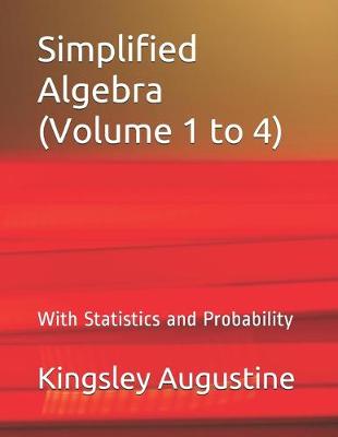 Book cover for Simplified Algebra (Volume 1 to 4)