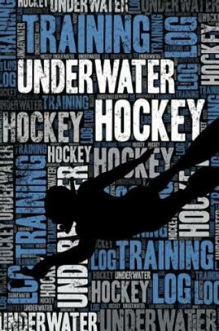 Cover of Underwater Hockey Training Log and Diary