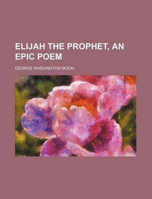 Book cover for Elijah the Prophet, an Epic Poem