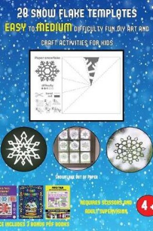 Cover of Snowflake Out of Paper (28 snowflake templates - easy to medium difficulty level fun DIY art and craft activities for kids)